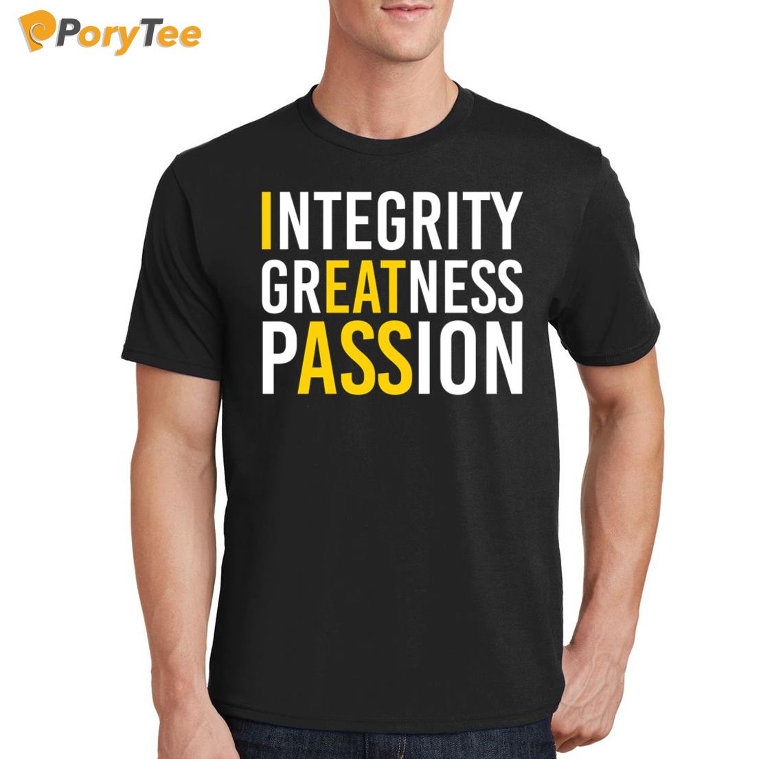 Integrity Greatness Passion Shirt