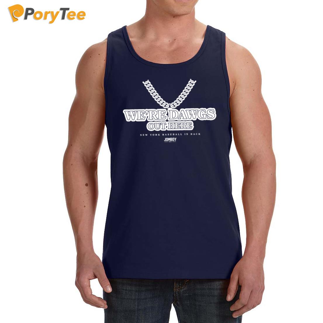 We're Dawgs Out Here New York Baseball Is Back Tank Top