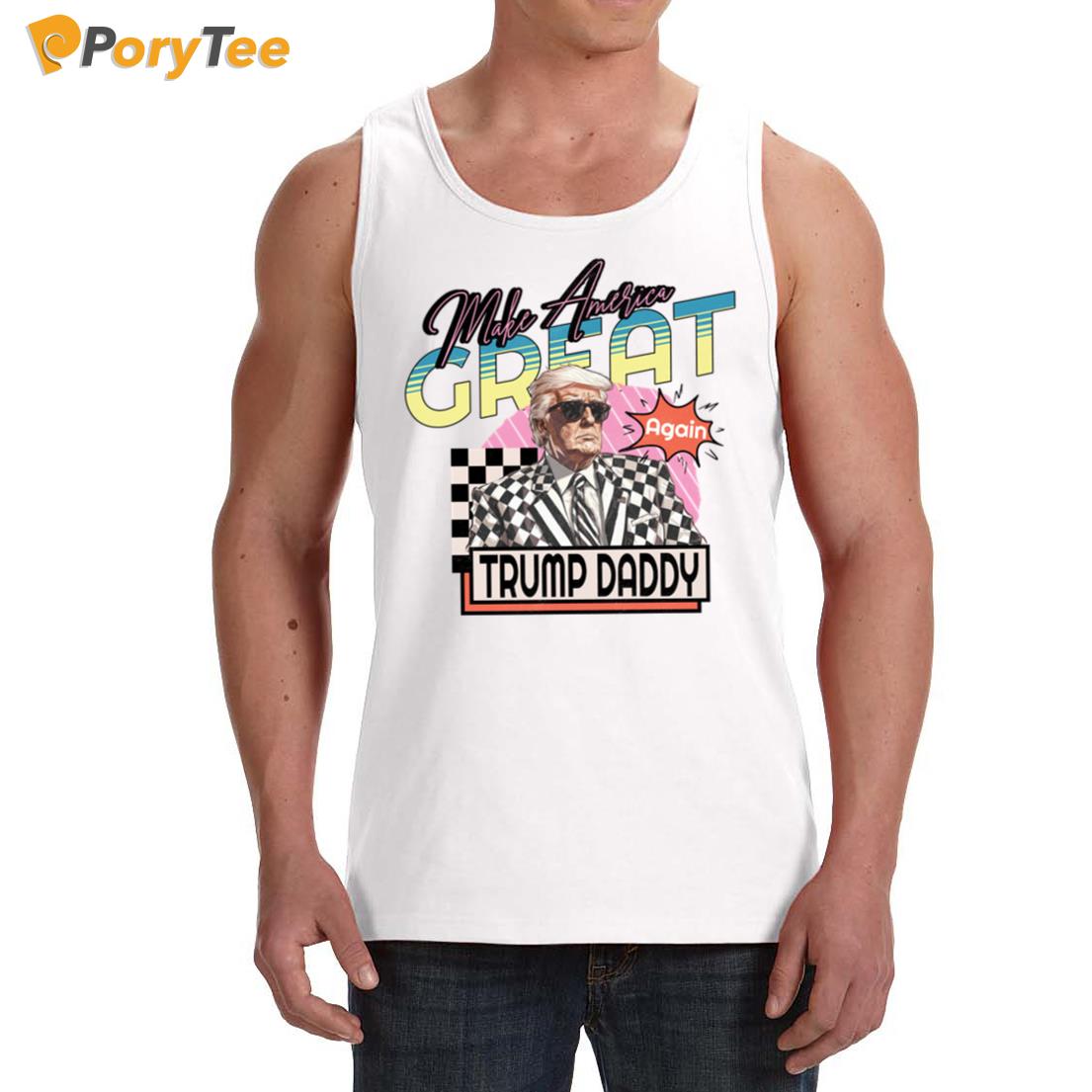 Trump Daddy Make America Great Again Tank Top